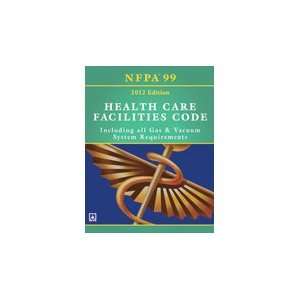    NFPA 99 Health Care Facilities Code, 2012 Edition NFPA Books