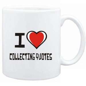  Mug White I love Collecting Quotes  Hobbies Sports 