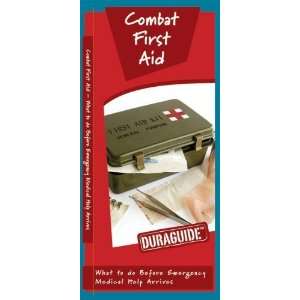  Combat First Aid: A Waterproof Pocket Guide to What to do BEFORE 
