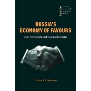  Russias Economy of Favours: Blat, Networking and Informal 