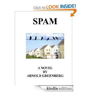 SPAM    A Novel Arnold Greenberg  Kindle Store