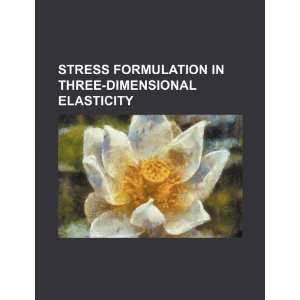  Stress formulation in three dimensional elasticity 