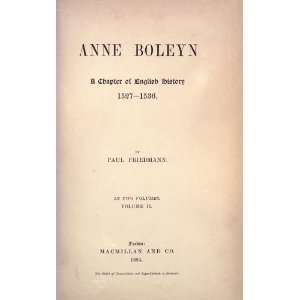  Anne Boleyn; A Chapter Of English History. 1527 1536: Paul 