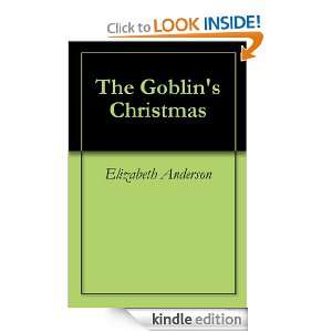 The Goblins Christmas Elizabeth Anderson  Kindle Store