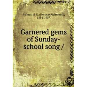  Garnered gems of Sunday school song / H. R. (Horatio 