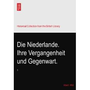  Die Niederlande. Ihre Vergangenheit und Gegenwart. 1 