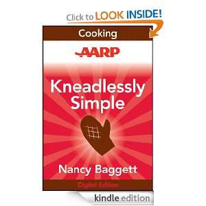 AARP Kneadlessly Simple Fabulous, Fuss Free, No Knead Breads Nancy 