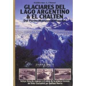  Glaciares del Lago Argentino & El Chalten (Spanish Edition 