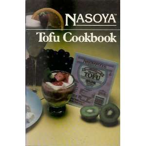 Tofu Cookbook 75 Delicious Recipes Nasoya Foods  Books