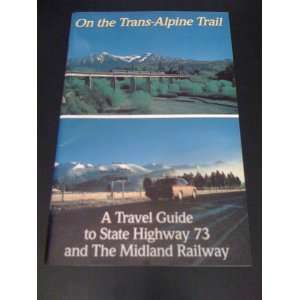  On the Trans Alpine Trail A Travel Guide to State Highway 