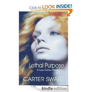 Lethal Purpose (Lou Corso Mystery Series) Carter Swart  