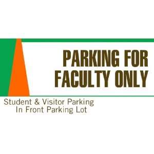  3x6 Vinyl Banner   Faculty Parking: Everything Else