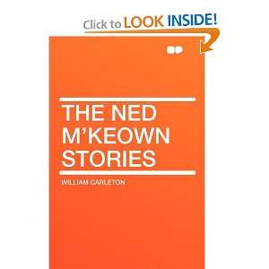  The Ned MKeown Stories (9781407616674) William Carleton 