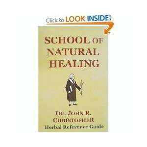  School of Natural Healing Dr. John R. Christopher Books