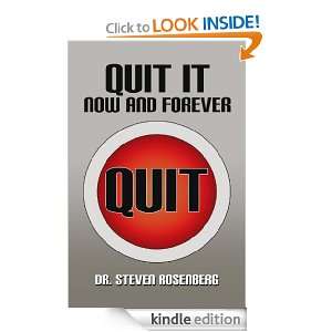 Quit it Now and Forever Dr. Steven Rosenberg  Kindle 