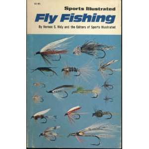 Fly Fishing (Sports Illustrated) Vernon S. Hidy, The Editors of 