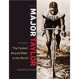 Major Taylor The Extraordinary Career of a Champion Bicycle Racer 