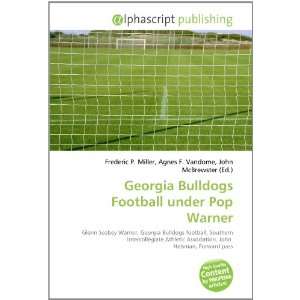    Georgia Bulldogs Football under Pop Warner (9786134073776): Books