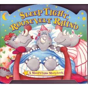  Sleep Tight Roosevelt Rhino (Sleepytime Board Books 