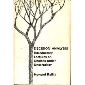 DECISION ANALYSIS  Introductory Lectures on Choices Under Uncertainty 