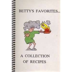  Bettys FavoritesA Collection of Recipes Betty Peters 