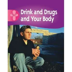  Drink, Drugs and Your Body (Healthy Body) (9780750247160 
