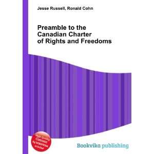 Preamble to the Canadian Charter of Rights and Freedoms Ronald Cohn 