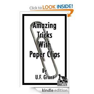 Amazing Tricks With Paper Clips U.F. Grant  Kindle Store