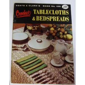   Book 100: Crochet Tablecloths & Bedspreads: Coats & Clark: Books