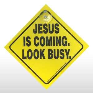  JESUS IS COMING. LOOK BUSY. CAR SIGN: Toys & Games