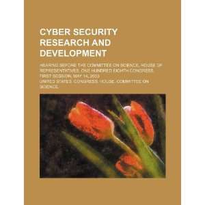  Cyber security research and development hearing before 