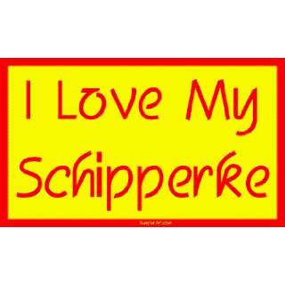  I Love My Schipperke Large Bumper Sticker Automotive