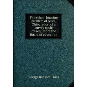 The school housing problem of Niles, Ohio; report of a survey made on 