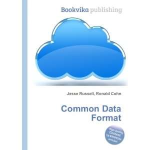  Common Data Format Ronald Cohn Jesse Russell Books