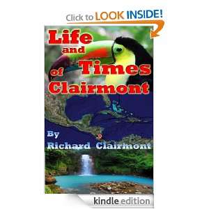 Life and Times of Clairmont (Costa Rica) Richard Clairmont  