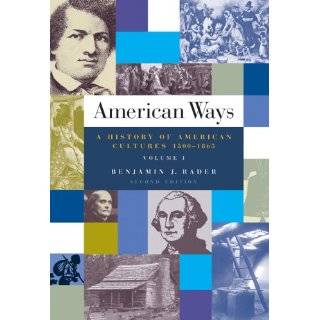 American Ways A History of American Cultures, 1500 to 1865 Volume I 