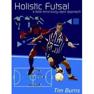  Holistic Futsal [Paperback] Tim Burns Books