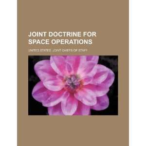  Joint doctrine for space operations (9781234880903 