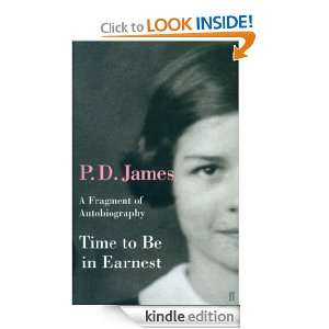 Time to Be in Earnest P. D. James  Kindle Store
