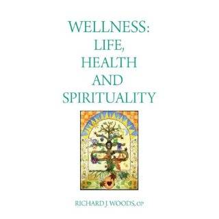 Wellness Life, Health and Spirituality by Richard Woods (Mar 11, 2009 