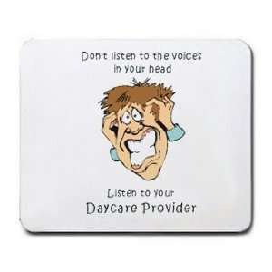   in your head Listen to your Daycare Provider Mousepad