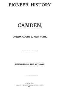 1897 Pioneer History of Camden New York Oneida Co NY  