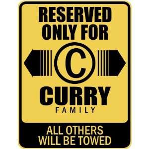   RESERVED ONLY FOR CURRY FAMILY  PARKING SIGN