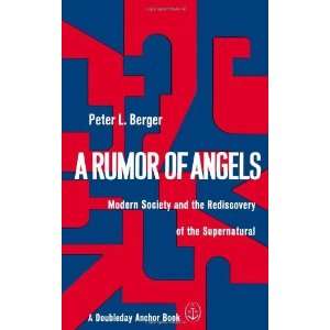  A Rumor of Angels Modern Society and the Rediscovery of 