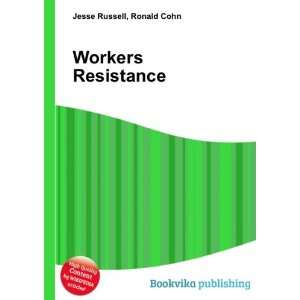  Workers Resistance Ronald Cohn Jesse Russell Books