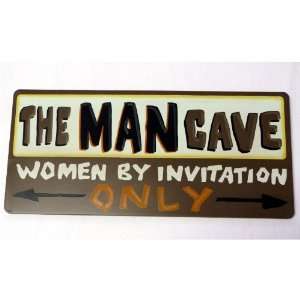  The Man Cave   Women By Invitation Only   Wood Sign   18 