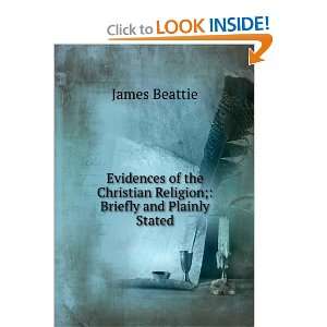   Christian Religion; Briefly and Plainly Stated. James Beattie Books
