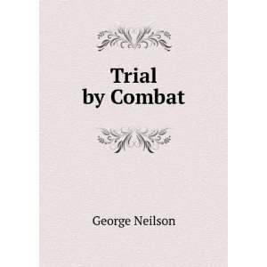  Trial by Combat George Neilson Books