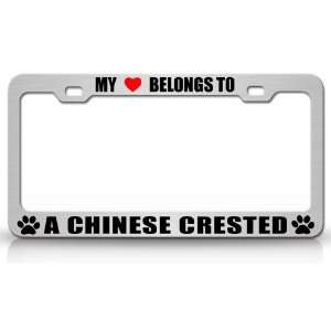 MY HEART BELONGS TO A CHINESE CRESTED Dog Pet Steel Metal Auto License 