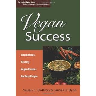 Vegan Success Scrumptious, Healthy Vegan Recipes for Busy People by 